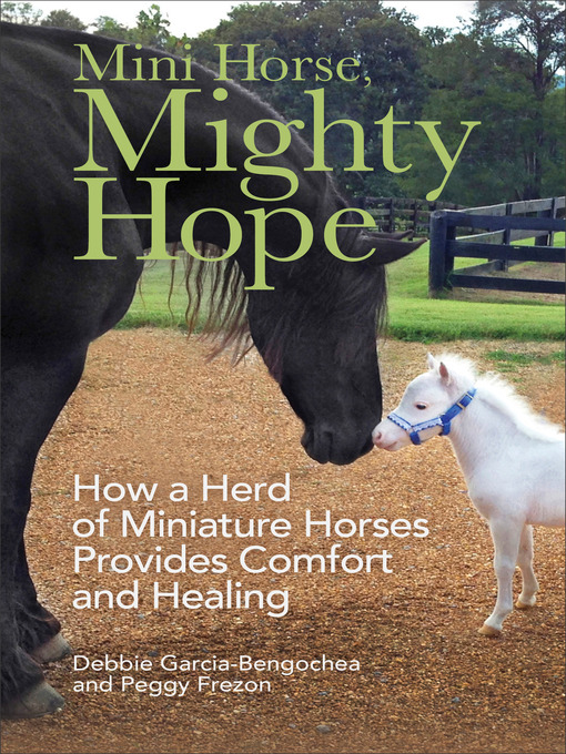 Title details for Mini Horse, Mighty Hope by Debbie Garcia-Bengochea - Available